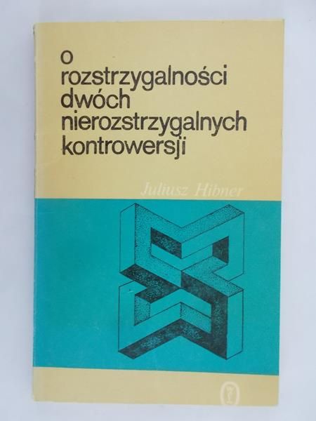 O rozstrzygalności dwóch nierozstrzygalnych kontrowersji