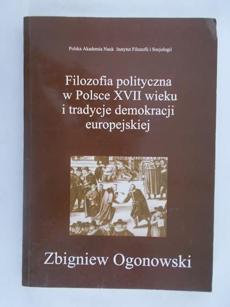 Filozofia polityczna w Polsce XVII wieku i tradycje demokracji europejskiej