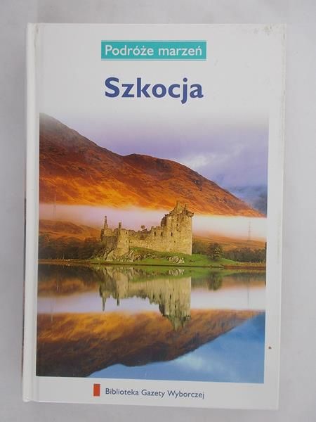 Szkocja. Podróże marzeń