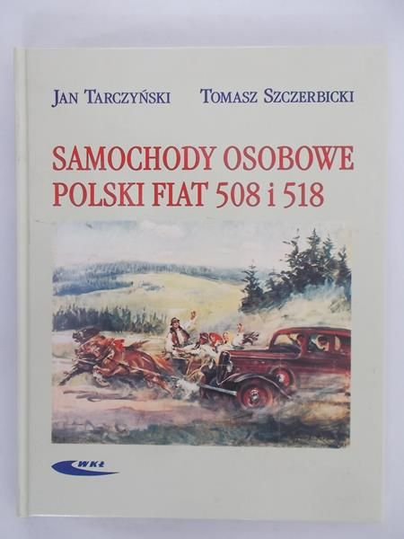 Samochody osobowe. Polski Fiat 508 i 518