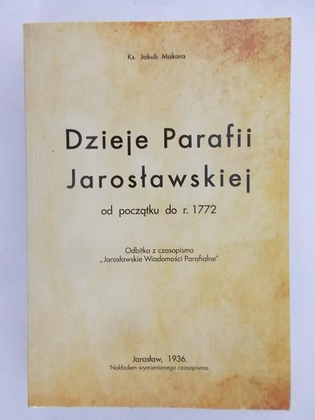 Dzieje Parafii Jarosławskiej, reprint z 1936 r.