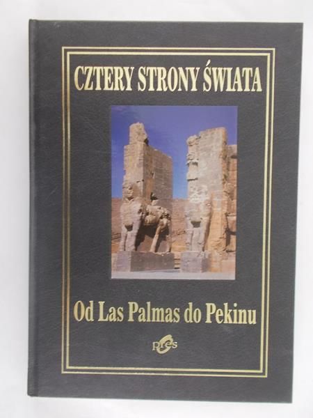 Cztery strony świata. Od Las Palmas do Pekinu