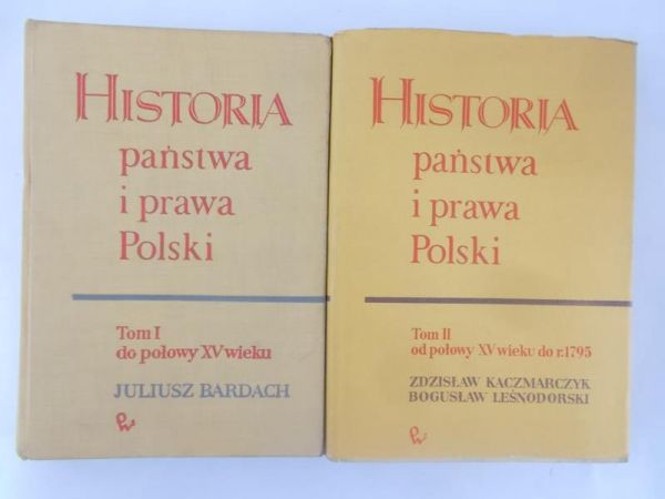 Bardach Juliusz/ Kaczmarczyk Zdzisław - Historia państwa i prawa Polski Tom I do połowy XV wieku / Historia państwa i prawa Polski Tom II od połowy XV wieku do r. 1795
