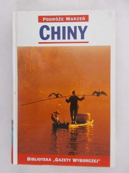 Podróże marzeń. Chiny