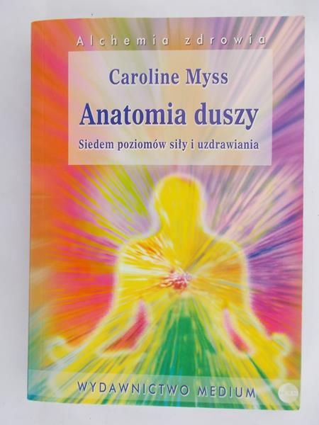 Anatomia duszy. Siedem poziomów siły i uzdrawiania
