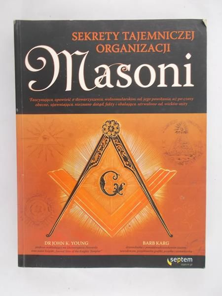 Masoni. Sekrety tajemniczej organizacji