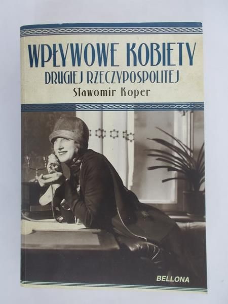 Wpływowe kobiety Drugiej Rzeczypospolitej