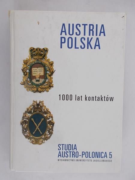 Austria Polska 1000 lat kontaktów