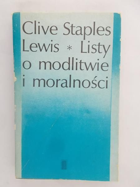 Lewis Clive  - Listy o modlitwie i moralności