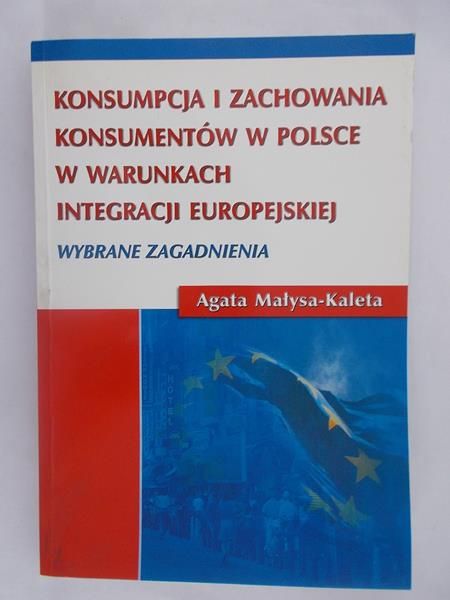 Konsumpcja i zachowania konsumentów w Polsce, w warunkach integracji europejskiej