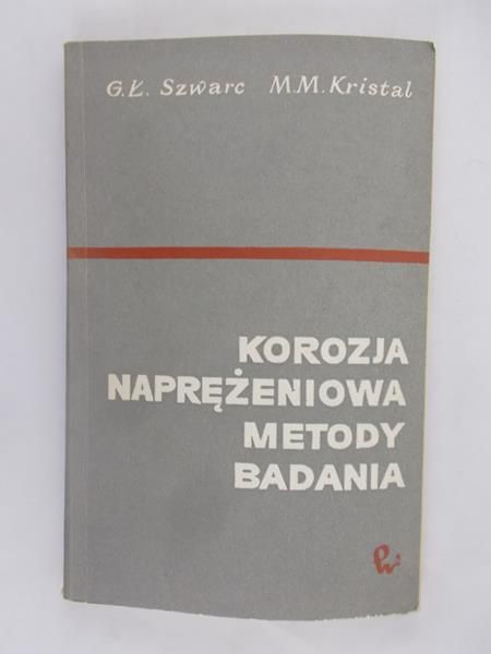 Korozja naprężeniowa. Metody badania
