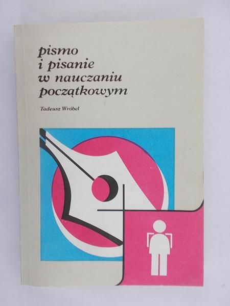 Pismo i pisanie w nauczaniu początkowym
