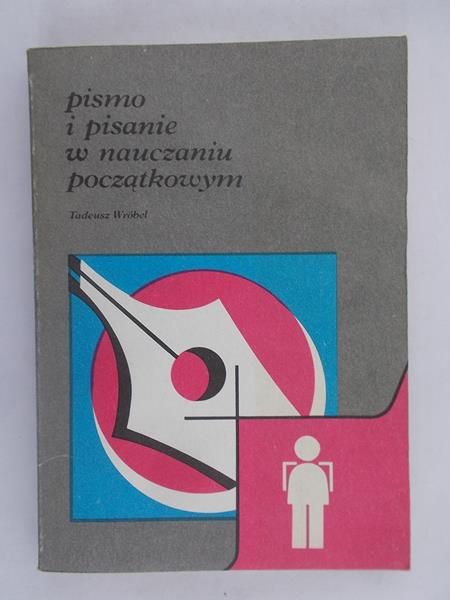 Pismo i pisanie w nauczaniu początkowym