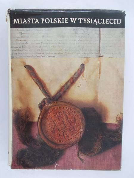 Miasta polskie w tysiącleciu Tom I