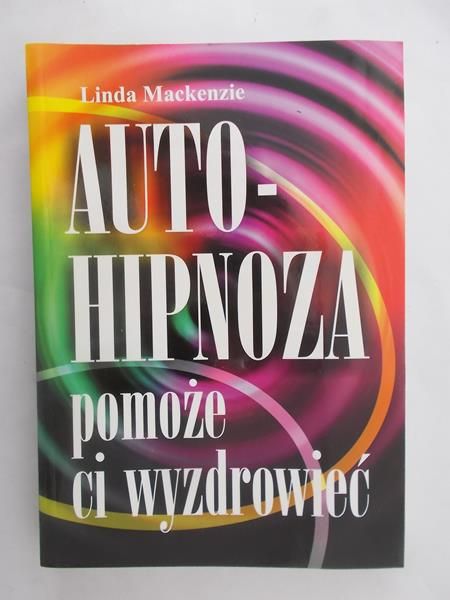 Autohipnoza pomoże ci wyzdrowieć