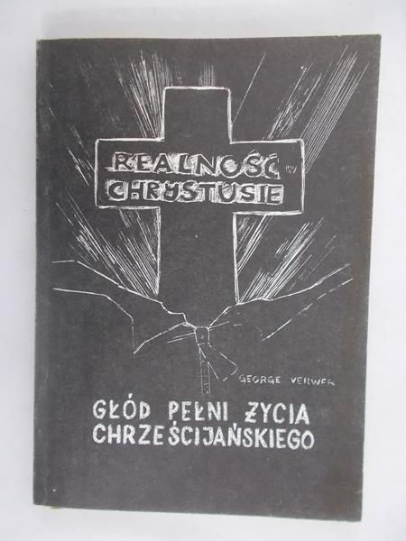 Realność w Chrystusie. Głód pełni życia chrześcijańskiego