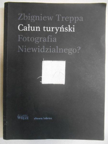 Całun turyński. Fotografia Niewidzialnego?