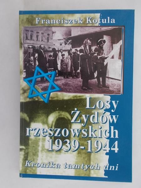 Losy Żydów Rzeszowskich 1939 – 1944