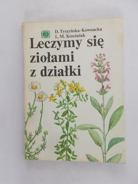 Leczymy się ziołami z działki