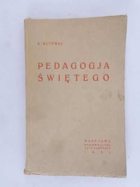 Auffray A. - Pedagogja Świętego, 1932 r.