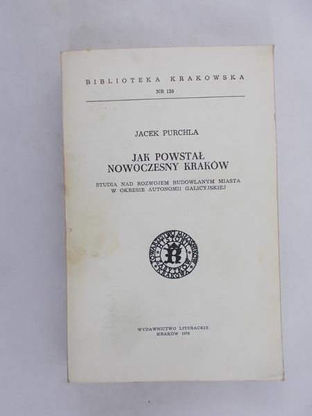 Jak powstał nowoczesny Kraków