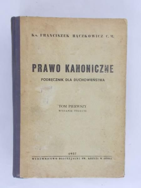 Prawo kanoniczne. Podręcznik dla duchowieństwa, t.I