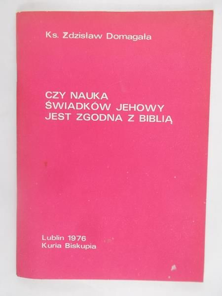 Czy nauka świadków Jehowy jest zgodna z Biblią
