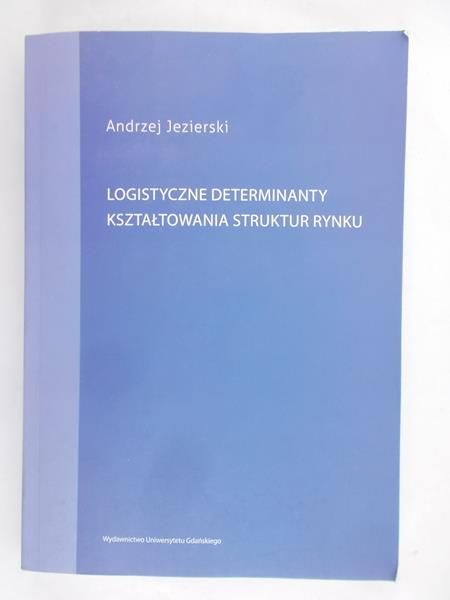 Logistyczne determinanty kształtowania struktur rynku
