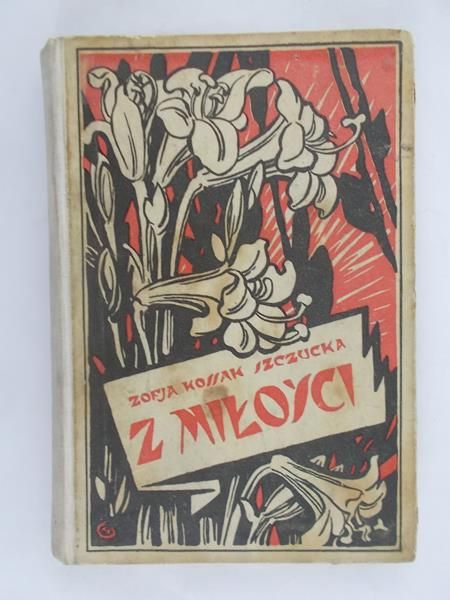 Kossak-Szczucka Zofja - Z miłości, 1926 r.