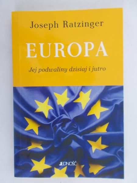 Europa. Jej podwaliny dzisiaj i jutro.