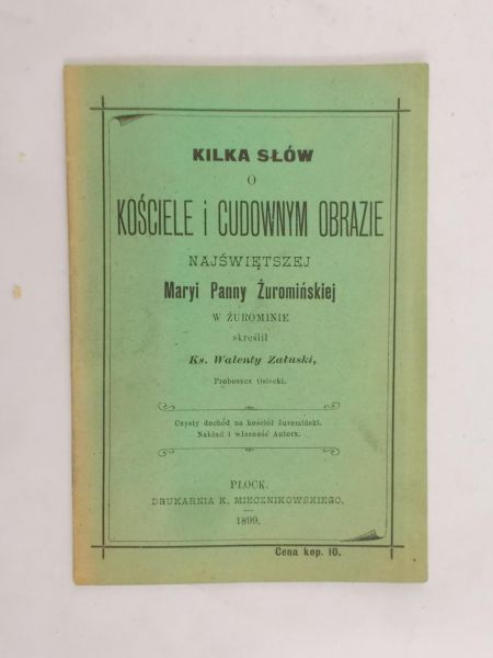 Kilka słów o kościele i cudownym obrazie najświętszej Maryi Panny Żuromińskiej w Żuromonie - 1899