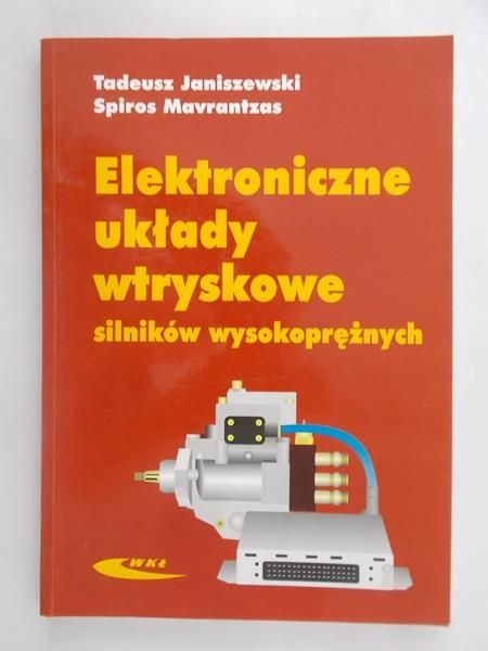 Janiszewski T. - Elektroniczne układy wtryskowe silników wysokoprężnych