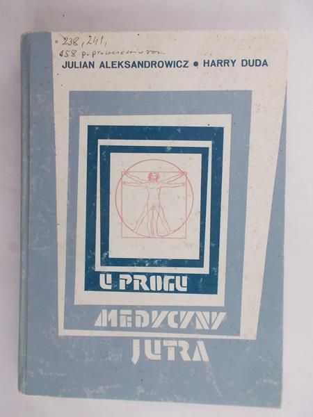 Aleksandrowicz Julian - U progu medycyny jutra
