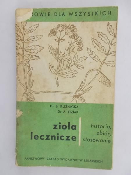 Zioła lecznicze. Historia, zbiór, stosowanie.