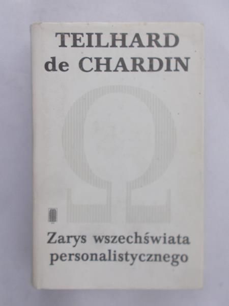 De Chardin Teilhard - Zarys wszechświata personalistycznego 2