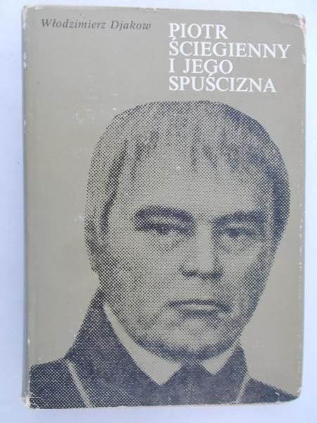 Piotr Ściegienny i jego spuścizna