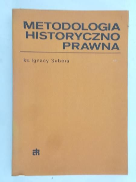 Subera Ignacy - Metodologia historyczno prawna