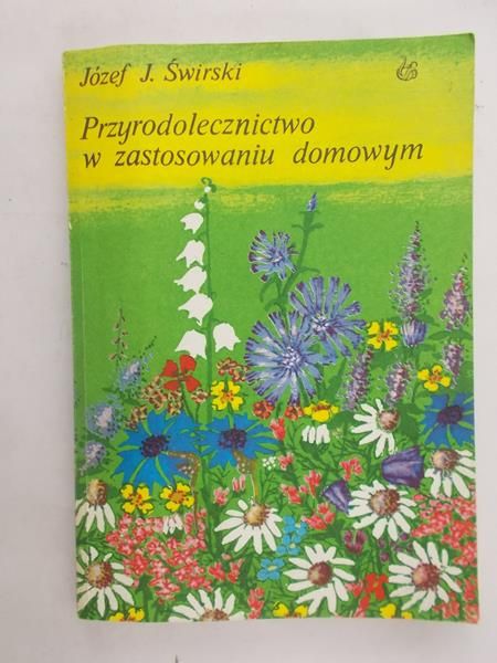 Przyrodolecznictwo w zastosowaniu domowym