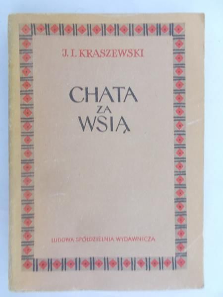 Kraszewski Józef Ignacy - Chata za wsią