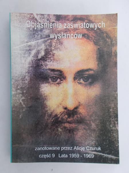 Objaśnienia zaświatowych wysłańców część 9