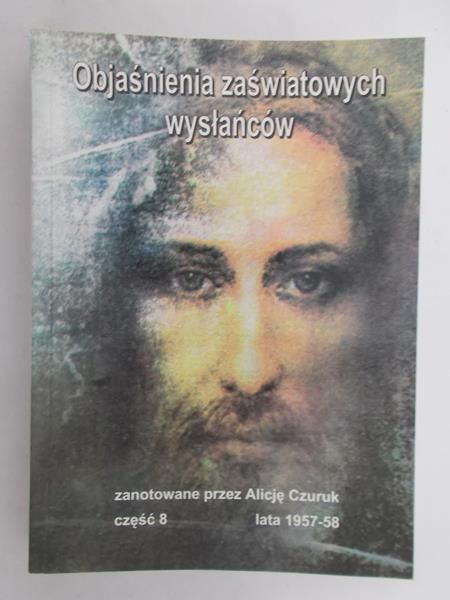 Objaśnienia zaświatowych wysłańców część 8