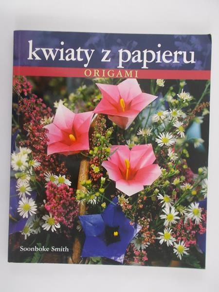Kwiaty z papieru. Origami