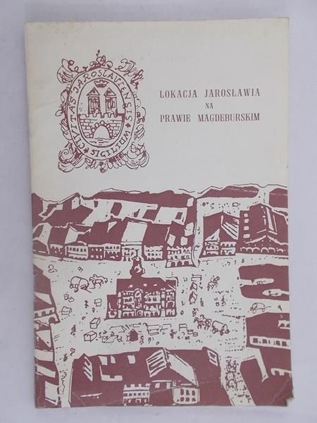 Lokacja Jarosławia na prawie Magdeburskim