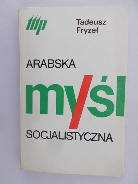 Fryzeł Tadeusz - Arabska myśl socjalistyczna