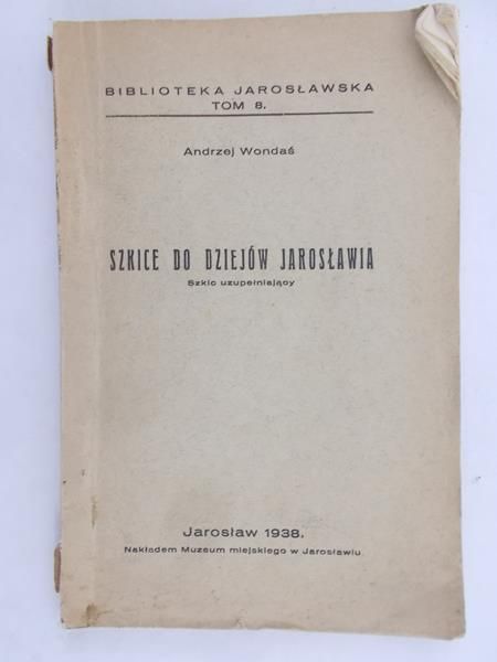 Szkice do dziejów Jarosławia, 1938 r.