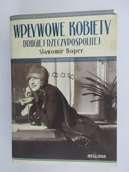 Wpływowe kobiety Drugiej Rzeczypospolitej
