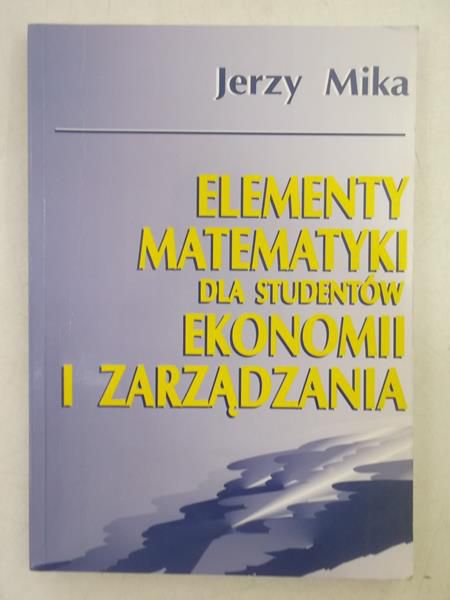 Elementy matematyki dla studentów ekonomii i zarządzania