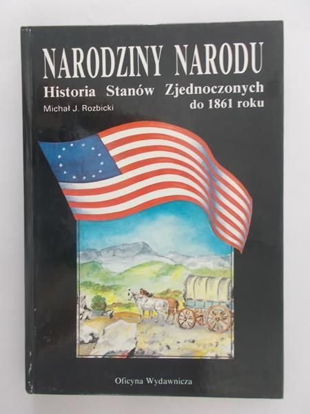 Narodziny Narodu.Historia Stanów Zjednoczonych do 1861 r.