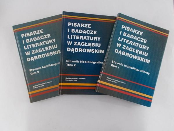 Majerski Paweł (red.) - Pisarze i badacze literatury w Zagłębiu Dąbrowskim. Słownik biobibliograficzny, Tom I-III