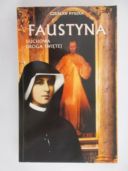 Faustyna duchowa droga świętej